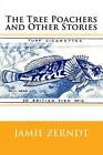 The Tree Poachers and Other Stories by James Zerndt (Paperback / softback, 2016)