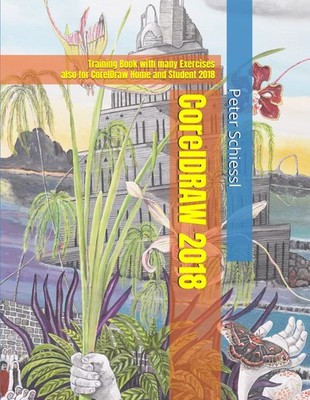 CorelDRAW 2018 & CorelDraw Home and Student 2018 - Training Book with many E...