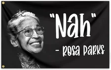 NAH Rosa Parks Flag 3X5 Ft Funny Quote Meme Man Cave Flags for College Dorm Deco