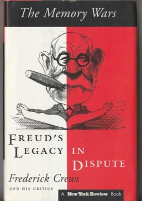 ''The Memory Wars: Freud's Legacy in Dispute'', Frederick Crews; NYRB HC, 1995: VG