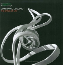 Gianfranco Meggiato. The spiral of life. - [Editoriale Giorgio Mondadori]