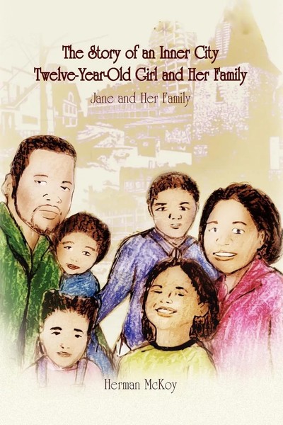 Herman Mckoy | The Story Of An Inner City Twelve-Year-Old Girl And Her Family-image
