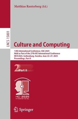 Culture and Computing: 13th International Conference, C&C 2025, Held as Part of 