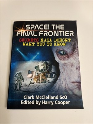 Space! The Final Frontier: Secrets NASA Doesn't Want You To Know