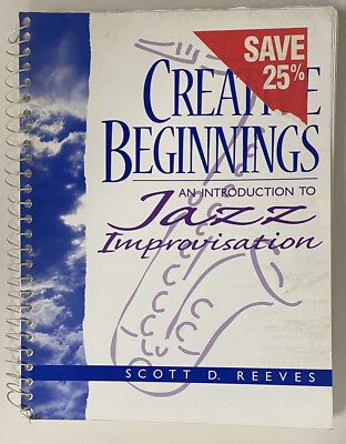 Creative Beginnings: An Introduction to Jazz Improvisation by Scott Reeves