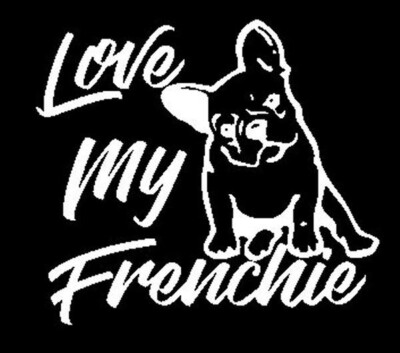 10,5 x 8,5 cm ca. Love My Frenchie Autoaufkleber Vinyl Autoaufkleber weiß