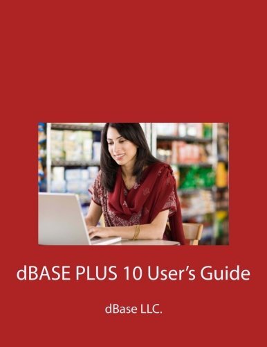 DBASE PLUS 10 USER'S GUIDE By Dbase Llc **BRAND NEW** 9781534885332 | eBay