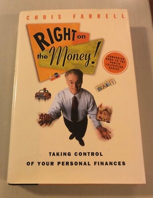 Right On The Money (Taking Control Of Your Personal Finances) By Chris Farrell