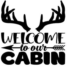 Vinyl Decal for Window - Welcome to Our Cabin (May Personalize with Name)