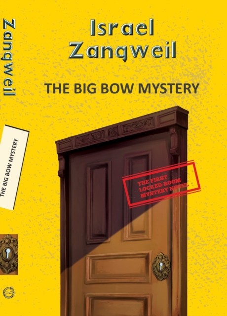 The Big Bow Mystery by Israel Zangwill (Paperback Book)