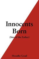 Heeathe Goad | Innocents Born | Taschenbuch | Englisch (2011) | Xlibris