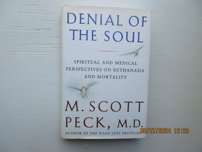 Denial of the Soul : Spiritual and Medical Perspectives on Euthanasia and...