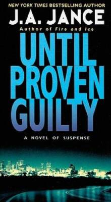 Until Proven Guilty (J. P. Beaumont Novel) - Mass Market Paperback - VERY GOOD