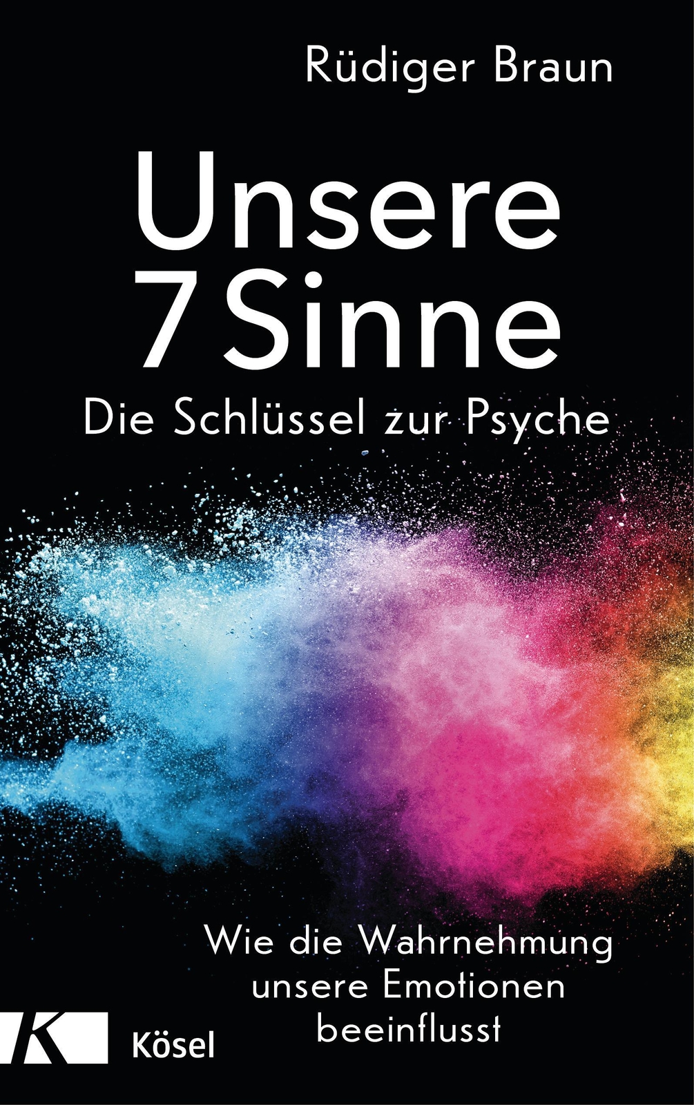 Thumbnail - Unsere 7 Sinne - Die Schlüssel Zur Psyche Rüdiger Braun