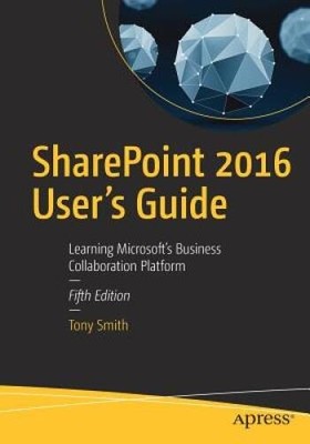 SharePoint 2016 Users Guide: Learning Microsofts Business Collabor - VERY GOOD