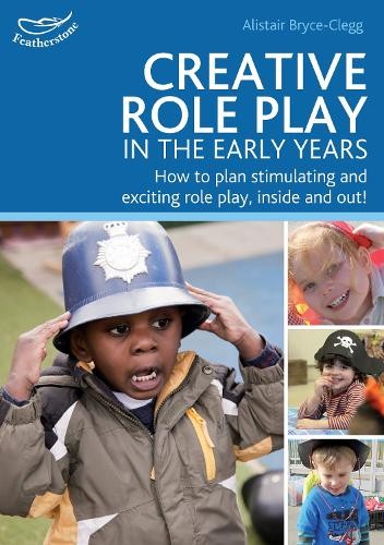 Creative Role Play in the Early Years by Alistair Bryce-Clegg - 9781408155479