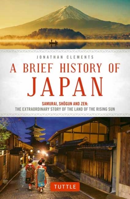 A Brief History of Japan by Jonathan Clements (Paperback Book)