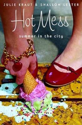 Hot Mess: Summer in the City - Paperback By Kraut, Julie - GOOD