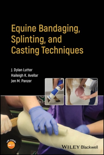 Equine Bandaging Splinting and Casting Techniq by Haileigh K.  Avellar PAPERBACK