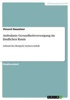 Ambulante Gesundheitsversorgung Im LäNdlichen Raum Vincent Haezeleer Taschenbuch