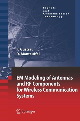 EM Modeling of Antennas and RF Components for Wireless Communication Systems Dir