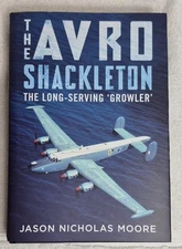 The Avro Shackleton by J. N. Moore (2023) Post War RAF ASW and Patrol Aircraft