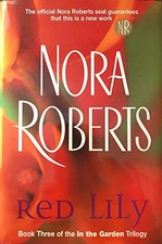 RED LILLY: BOOK 3 IN THE GARDEN TRILOGY [LARGE PRINT] By Nora Roberts BRAND NEW