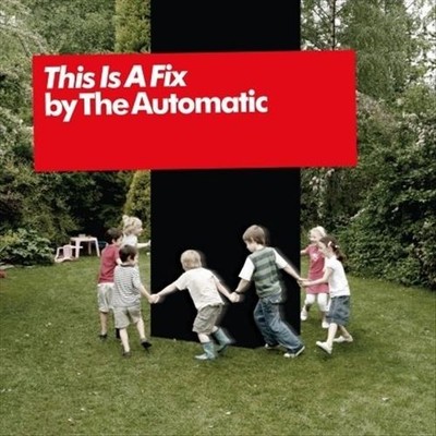 THE AUTOMATIC (WALES) - THIS IS A FIX * NEW CD