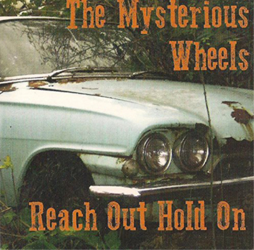 The Mysterious Wheels Reach Out Hold On (CD) Album