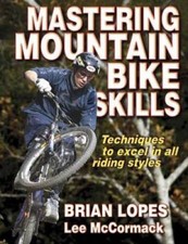 Mastering Mountain Bike Skills - Paperback By Lopes, Brian - GOOD