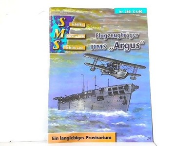 Flugzeugträger ''HMS Argus''. Ein langlebiges Provisorium. SMS - Nr. 236. S 267664