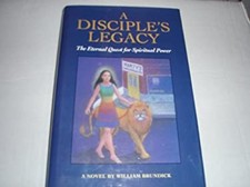 A Disciple's Legacy : The Eternal Quest for Spiritual Power Willi