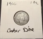 1906 Barber Dime/10C Silver