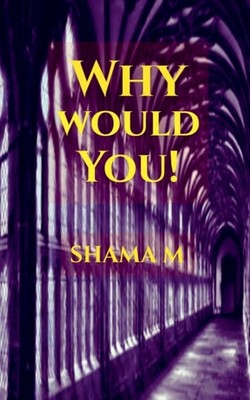 M - Why would You!   Unveiling the known - paperback or softback - E555z
