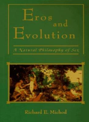 Eros and Evolution,Richard E. Michod