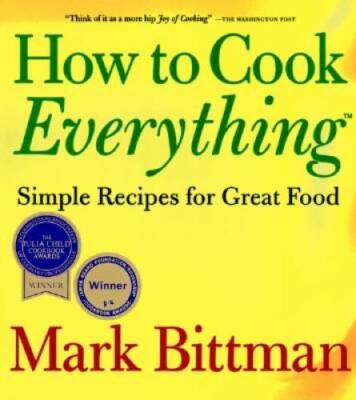 How To Cook Everything: Simple Recipes for Great Food - Hardcover - GOOD