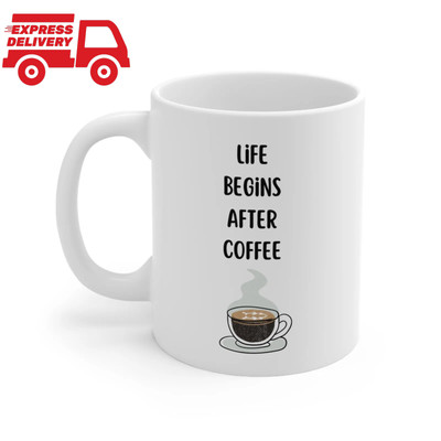 Funny Life Begins After Coffee Ceramic Mug, 11-15 OZ