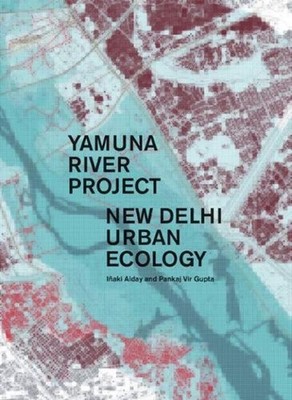 Yamuna River Project by Pankaj Vir Gupta (English) Hardcover Book