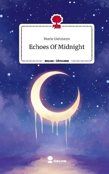 Echoes Of Midnight. Life Is A Story - Story.One Marie Gietmann-image