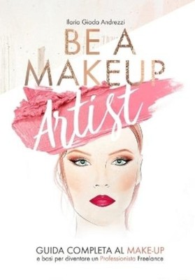 Ilaria Giada Andrezzi Be A Makeup Artist (Paperback) (UK IMPORT)