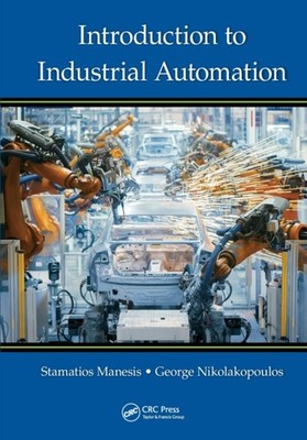 INTRODUCTION TO INDUSTRIAL AUTOMATION by MANESIS, STAMATIOS Paperback Self Help