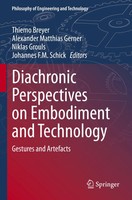 Thiemo Breyer (U. A.) | Diachronic Perspectives On Embodiment And Technology