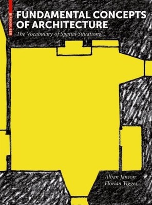 Fundamental Concepts of Architecture | The Vocabulary of Spatial Situations
