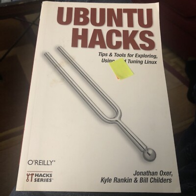 Ubuntu Hacks: Tips & Tools for Exploring Using And Tuning Linux by Jonathan Oxer
