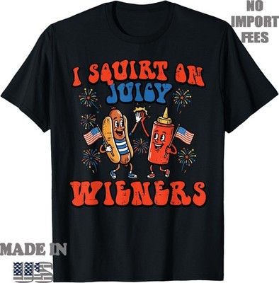 4th of July I Squirt On Juicy Wieners Funny Hotdog Women T-Shirt, Kid Adult Tee