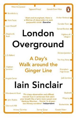 London Overground: A Day's Walk Around the Ginger L by Sinclair, Iain 0241971497