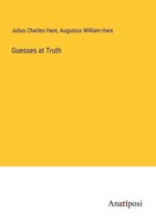 Guesses At Truth Augustus William Hare