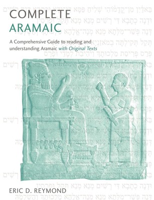 Vollständiges Aramäisch: Ein umfassender Leitfaden zum Lesen und Verstehen von Aramäisch, wi