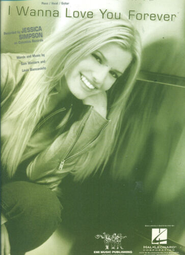 JESSICA SIMPSON "I WANNA LOVE YOU FOREVER" PIANO/VOCAL/GUITAR SHEET MUSIC NEW!!  - Picture 1 of 1