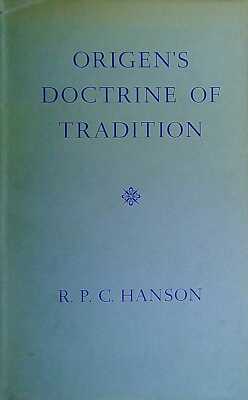 Hanson, R P C  ORIGEN'S DOCTRINE OF TRADITION 1954 Hardback BOOK